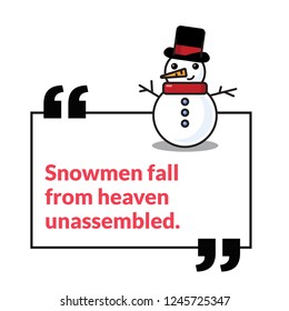 Snowmen fall from heaven unassembled Quote Poster With Vector Illustration in Flat Style Design