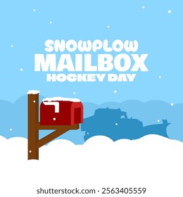 Snowplow Mailbox Hockey Day to celebrate on January 23rd. Illustration of a mailbox almost covered by snow and a snow removal truck.