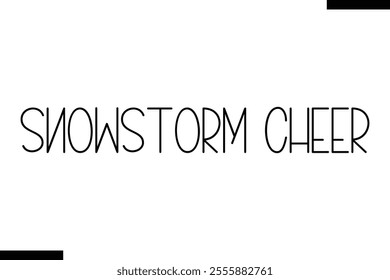 Snowstorm Cheer christmas snowman quotes text typography