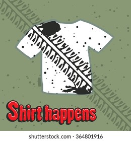 Snow-white t-shirt smearing with traces of tires on a green background. funny vector illustration with  idiomatic phrase. simply print design