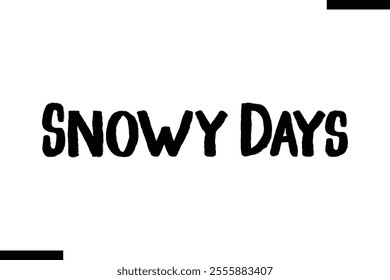 Snowy Days christmas snowman quotes text typography