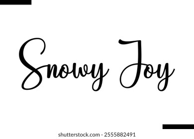 Snowy Joy Christmas quotes cursive text typography 