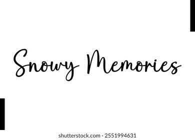 Snowy Memories text christmas holiday quotes istalist typography 