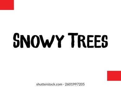Snowy Trees Cursive Typography Text Lettering
