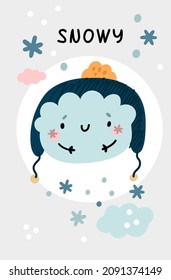 Snowy weather poster. Cute kid card with kawaii cloud