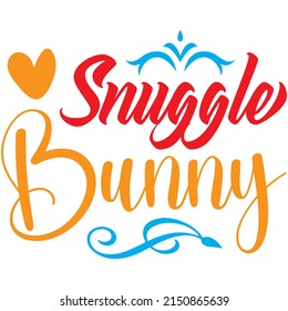 Snuggle Bunny T-shirt Design ,vector File.