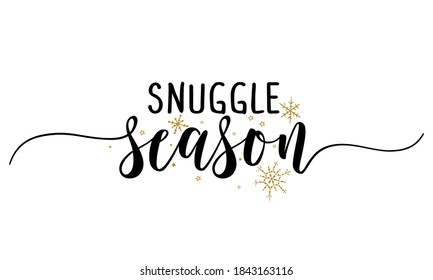 Snuggle season - Inspirational Autumn or Thanksgiving beautiful handwritten quote, lettering message. Hand drawn autumn, fall phrase. Handwritten modern brush calligraphy for Harvest. Mug subtitles.