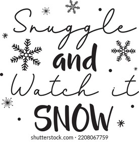 Snuggle and Watch It Snow, Merry Christmas, Santa, Christmas Holiday, Vector Illustration File
