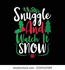 snuggle and watch it snow typography saying, christmas vintage retro illustration design apparel