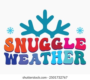 Snuggle Weather Retro Svg,Christmas Svg,Winter Funny Shirt,Calligraphy t shirt,Winter Silhouette,Winter Says Svg,Cut File,Silhouette,Fall Season,Retro Vintage