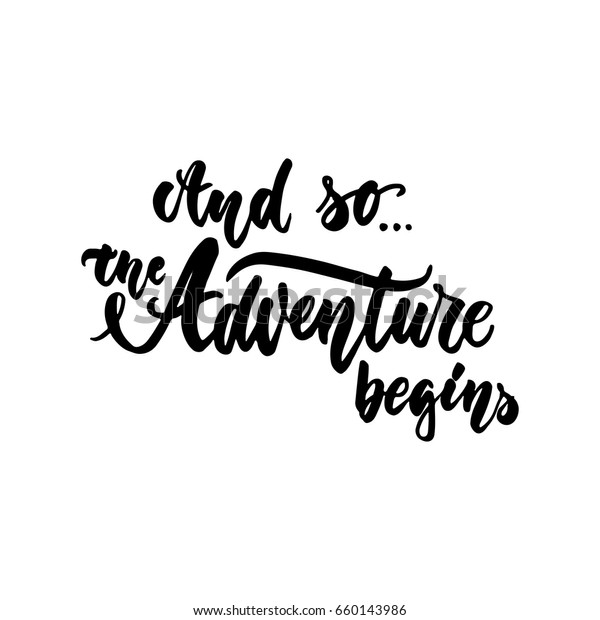 Adventure Begins Lettering Quote Isolated On Stock Vector Royalty Free 660143986