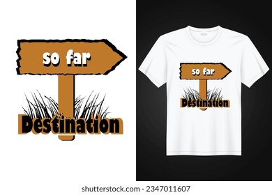 "So far destination" elemental t shirt design