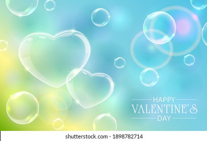 Soap bubbles in the form of valentines hearts on green and blue background with lettering Happy Valentines Day. Illustration can be used for holiday design, posters, cards, websites, banners.