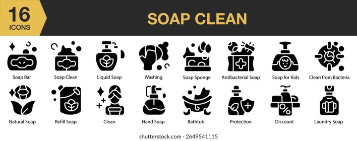 Soap Clean solid icon set. Includes soap, cleaner, clean, wash, hygiene, water, and More. Solid icons vector collection.