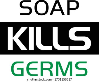 Soap kills Germs,  Trendy hand lettering poster. Hand drawn calligraphy, Typography for print or use as poster, card, flyer or T Shirt
