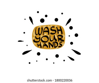 Soap with lettering inside. Wash your hands. Vector illustration.