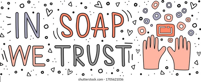 IN SOAP WE TRUST flat hand drawn vector set. Doodle lettering collage. Kawai hygiene humoristic style poster, banner design