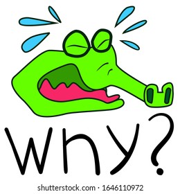 A sobbing green crocodile with the question "why?" Heavily upset reptile with tears in his eyes. Sticker of heavy crying and sobbing. Emotion of a depressive state and resentment. Stock vector image.