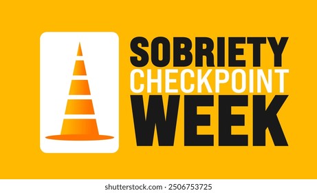 Sobriety Checkpoint Week is observed every year in September. Holiday concept. Template for background, banner, card, poster, placard, design template with unique shapes with standard color.