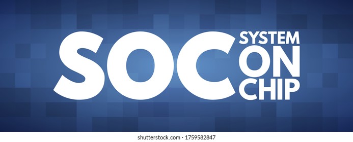 SOC - System On Chip is an integrated circuit that integrates all or most components of a computer or other electronic system, acronym text concept background