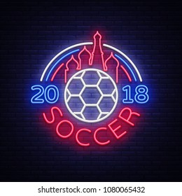 Soccer 2018 Neon Sign Vector. Football Championship design template, neon style logo, bright night signboard, light banner, night football advertising, invitation to European football. Vector