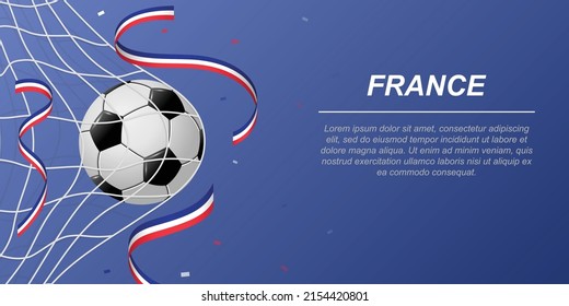 Soccer background with flying ribbons in colors of the flag of France. Realistic soccer ball in goal net.