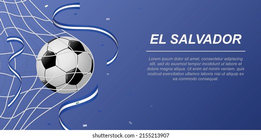 Soccer background with flying ribbons in colors of the flag of El Salvador. Realistic soccer ball in goal net.