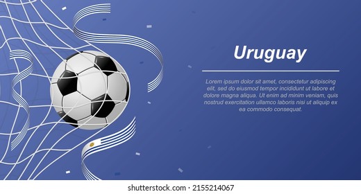 Soccer background with flying ribbons in colors of the flag of Uruguay. Realistic soccer ball in goal net.