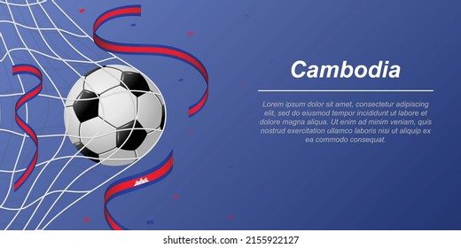 Soccer background with flying ribbons in colors of the flag of Cambodia. Realistic soccer ball in goal net.