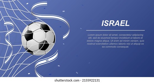 Soccer background with flying ribbons in colors of the flag of Israel. Realistic soccer ball in goal net.