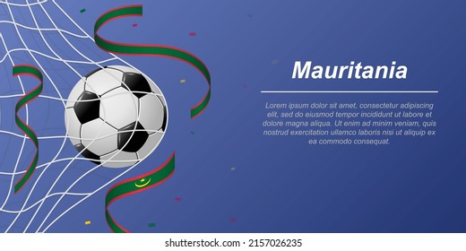 Soccer background with flying ribbons in colors of the flag of Mauritania. Realistic soccer ball in goal net.