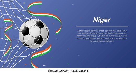 Soccer background with flying ribbons in colors of the flag of Niger. Realistic soccer ball in goal net.