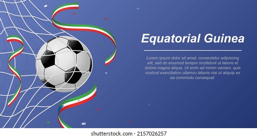 Fondo de fútbol con cintas voladoras en colores de la bandera de Guinea Ecuatorial. Balón de fútbol realista en red de gol.