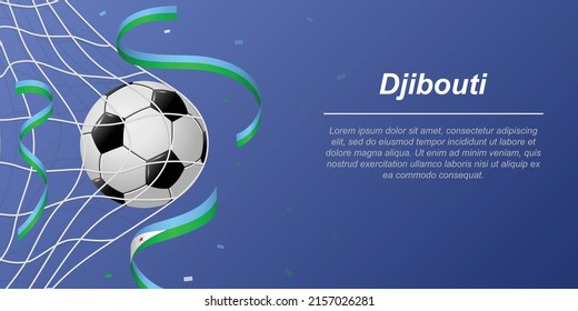 Soccer background with flying ribbons in colors of the flag of Djibouti. Realistic soccer ball in goal net.