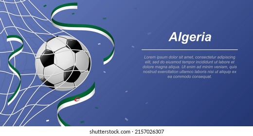 Soccer background with flying ribbons in colors of the flag of Algeria. Realistic soccer ball in goal net.