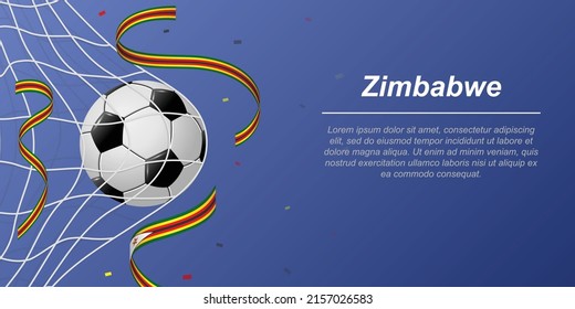 Soccer background with flying ribbons in colors of the flag of Zimbabwe. Realistic soccer ball in goal net.