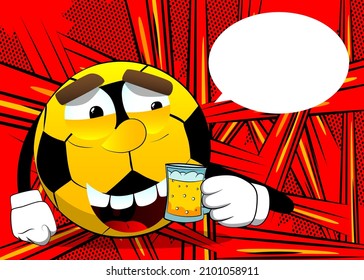 Soccer ball drinking beer. Traditional football ball as a cartoon character with face.