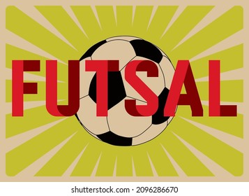 Soccer Ball. Futsal Poster, Logo, Emblem Design. Vector Illustration.