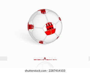 Soccer ball with the Gibraltar flag, football sport equipment. Vector illustration.