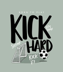 Soccer Ball, Goal, Football Concept Drawing And Text. Vector Illustration Design For Fashion Graphics, T Shirt Prints.