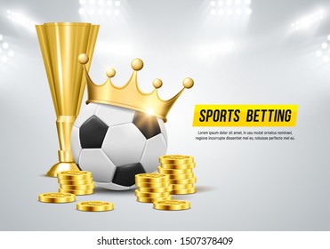 Soccer ball, gold crown, cup and coins on a light background. Sports betting. Vector illustration.