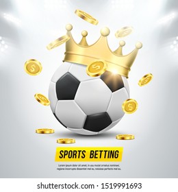 Soccer ball with gold crown and falling coins on a light background. Sports betting. Vector illustration.