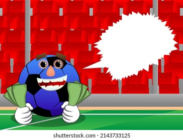Soccer ball holding or showing money bills. Traditional football ball as a cartoon character with face.