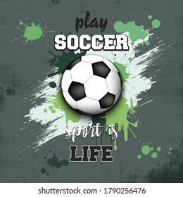 Soccer ball icon. Play soccer. Sport is life. Pattern for design poster, logo, emblem, label, banner, icon. Football template on isolated background. Grunge style. Vector illustration