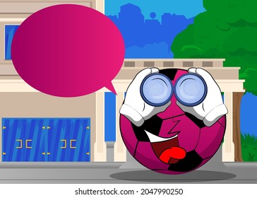 Soccer ball looking through binoculars. Traditional football ball as a cartoon character with face.