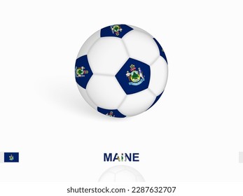 Soccer ball with the Maine flag, football sport equipment. Vector illustration.