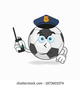 The Soccer Ball mascot character becomes a policeman. vector illustration
