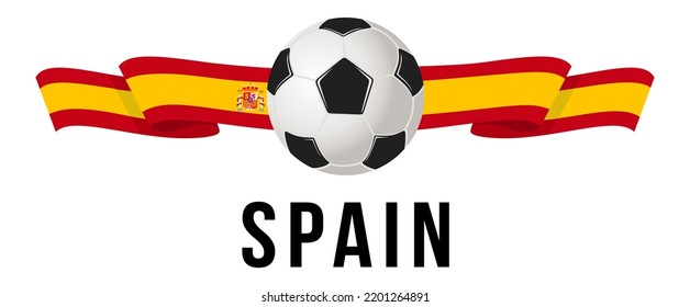 Soccer ball on the background of the flag of Spain. A ribbon in the form of the flag of Spain with a soccer ball in the center. Vector illustration for banner and poster. vector eps10