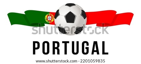 Soccer ball on the background of the flag of Portugal. A ribbon in the form of the flag of Portugal with a soccer ball in the center. Vector illustration for banner and poster. vector eps10