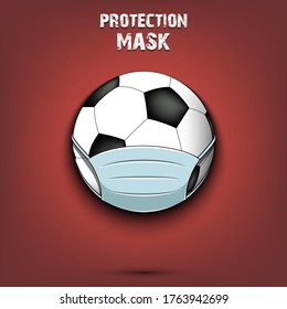 Soccer ball with a protection mask. Caution! wear protection mask. Risk disease. Cancellation of sports tournaments. Pattern design. Vector illustration